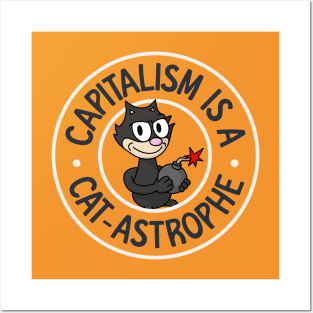 Capitalism Is A Cat-astrophe - Funny Capitalist Pun Posters and Art